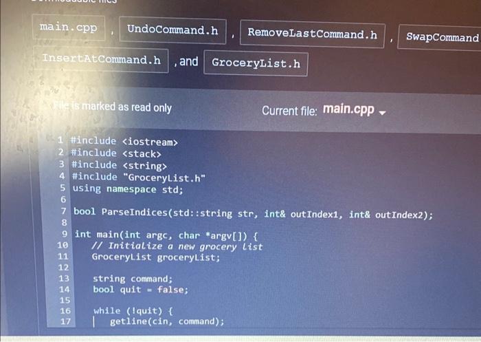 main.cpp UndoCommand.h RemoveLastCommand.h InsertAtCommand.h, and GroceryList.h File is marked as read only 1