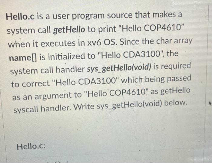 Hello.c is a user program source that makes a system call get Hello to print 