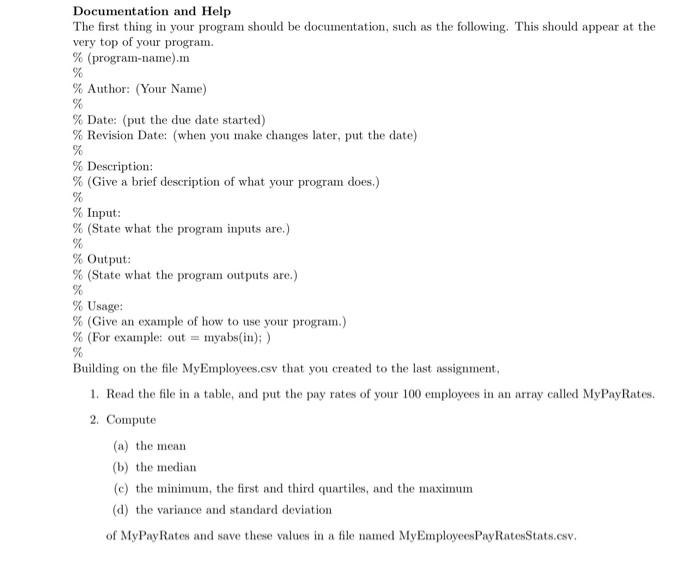 Documentation and Help The first thing in your program should be documentation, such as the following. This