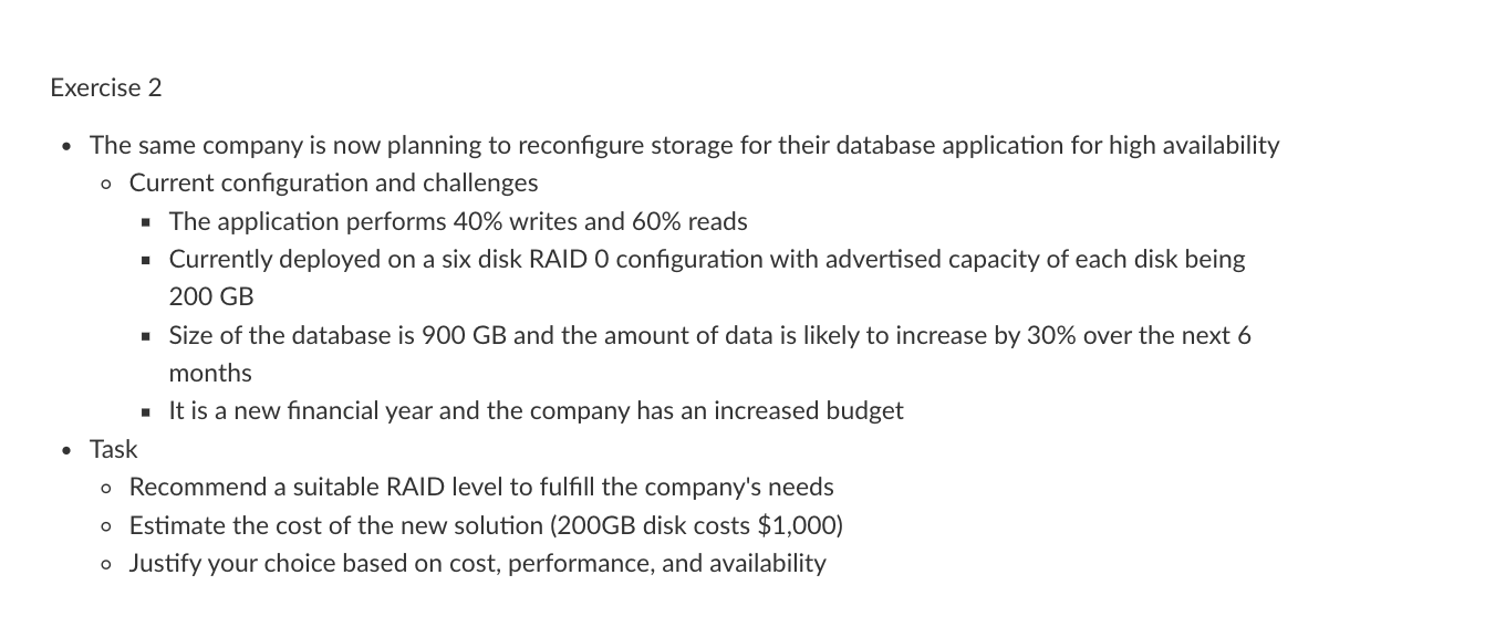 Exercise 2  The same company is now planning to reconfigure storage for their database application for high