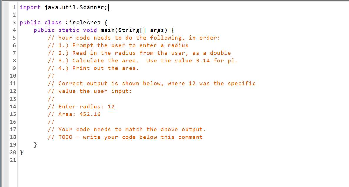 1 import java.util.Scanner; [ 2  3 public class Circle Area { 7 8 9 10 11 HAHAHAHAH 12 13 14 15 16 17 18 19