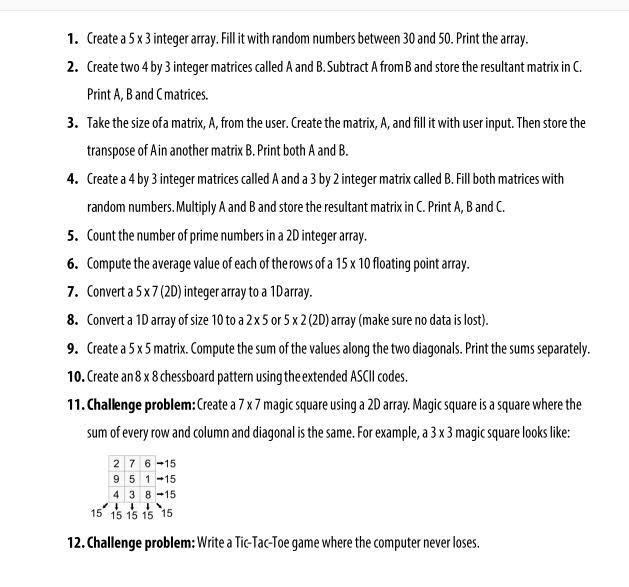 1. Create a 5 x 3 integer array. Fill it with random numbers between 30 and 50. Print the array. 2. Create