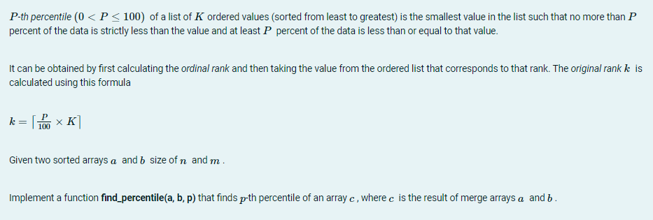 P-th percentile (0 < P  100) of a list of K ordered values (sorted from least to greatest) is the smallest