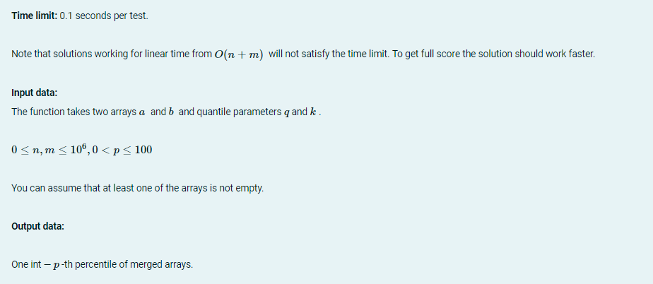 Time limit: 0.1 seconds per test. Note that solutions working for linear time from O(n + m) will not satisfy