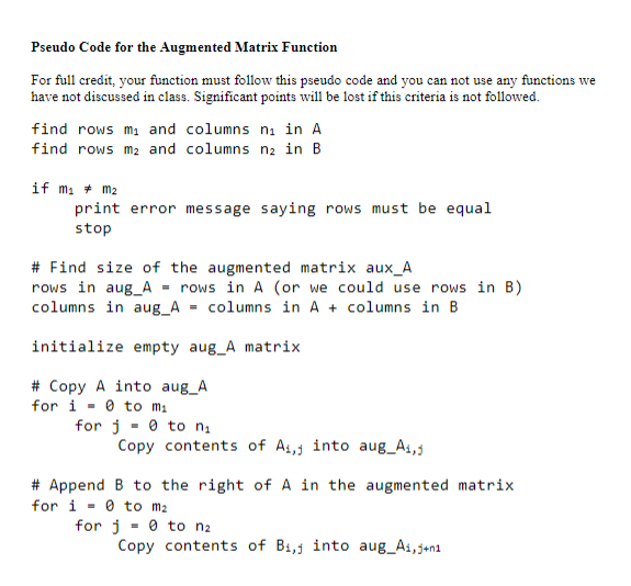 Pseudo Code for the Augmented Matrix Function For full credit, your function must follow this pseudo code and