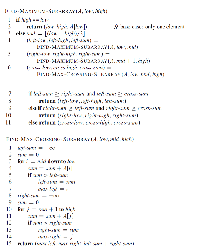 FIND-MAXIMUM-SUBARRAY(A, low, high) if high == low return (low, high, A[low]) else mid= [(low+high)/2]