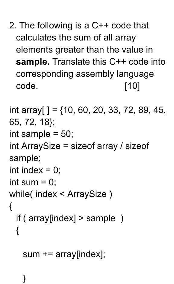 2. The following is a C++ code that calculates the sum of all array elements greater than the value in