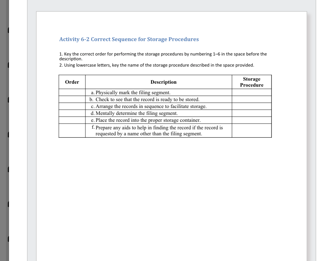 Activity 6-2 Correct Sequence for Storage Procedures 1. Key the correct order for performing the storage