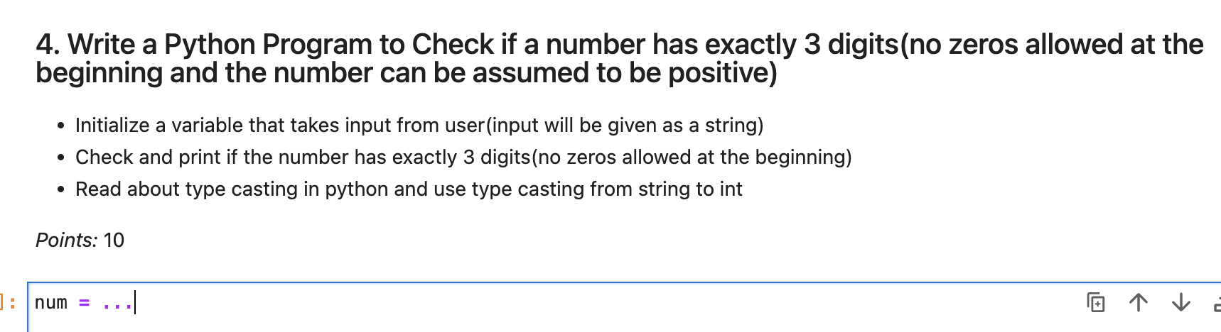 4. Write a Python Program to Check if a number has exactly 3 digits(no zeros allowed at the beginning and the