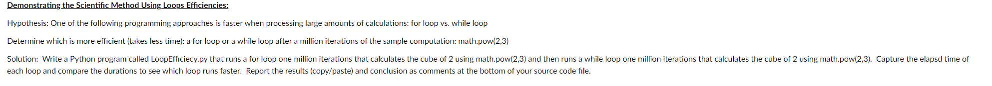 Demonstrating the Scientific Method Using Loops Efficiencies: Hypothesis: One of the following programming