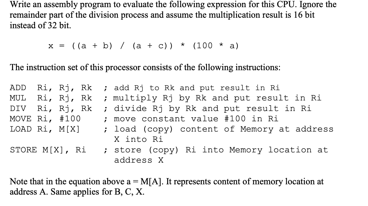 Write an assembly program to evaluate the following expression for this CPU. Ignore the remainder part of the