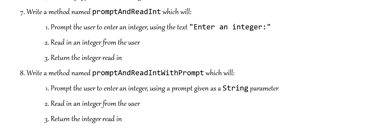 7. Write a method named promptAndReadInt which will: 1. Prompt the user to enter an integer, using the text