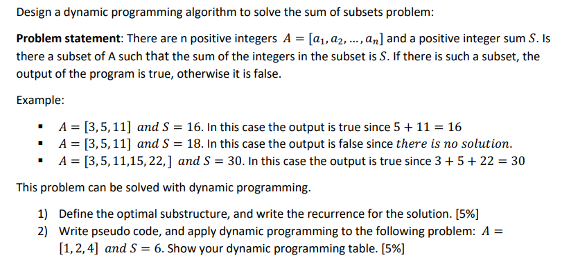 Design a dynamic programming algorithm to solve the sum of subsets problem: Problem statement: There are n