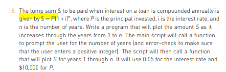 18. The lump sum S to be paid when interest on a loan is compounded annually is given by S=P[1 + i]", where P