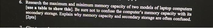 6. Research the maximum and minimum memory capacity of two models of laptop computers [use a table to show