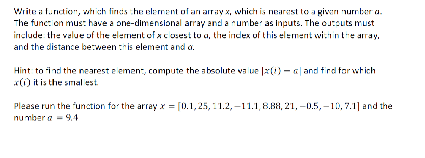 Write a function, which finds the element of an array x, which is nearest to a given number a. The function