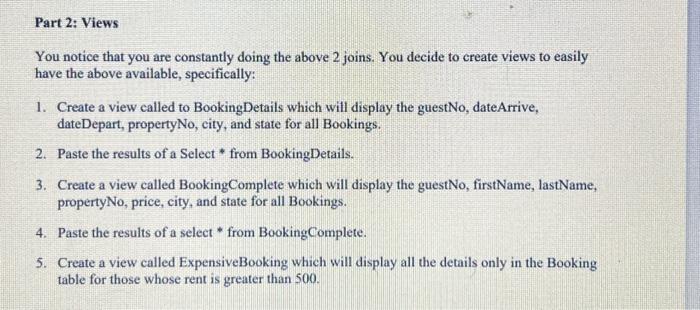 Part 2: Views You notice that you are constantly doing the above 2 joins. You decide to create views to