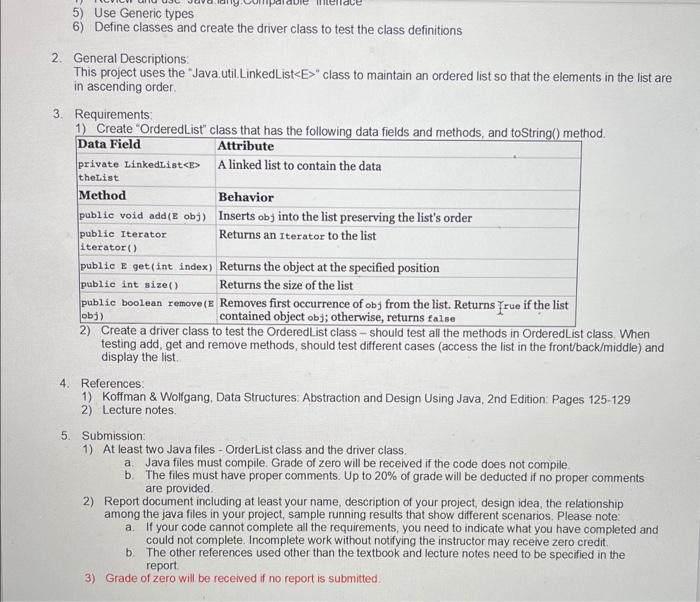 5) Use Generic types 6) Define classes and create the driver class to test the class definitions 2. General