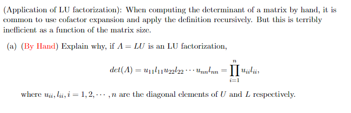 (Application of LU factorization): When computing the determinant of a matrix by hand, it is common to use