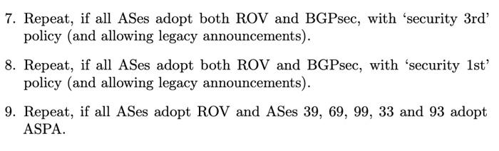 7. Repeat, if all ASes adopt both ROV and BGPsec, with 'security 3rd' policy (and allowing legacy