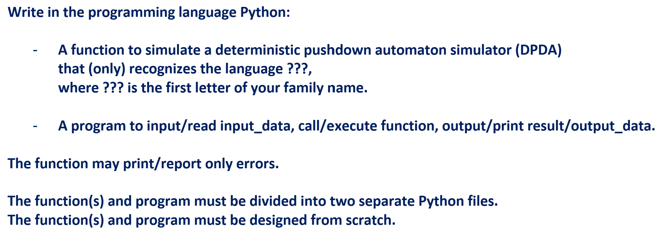 Write in the programming language Python: A function to simulate a deterministic pushdown automaton simulator