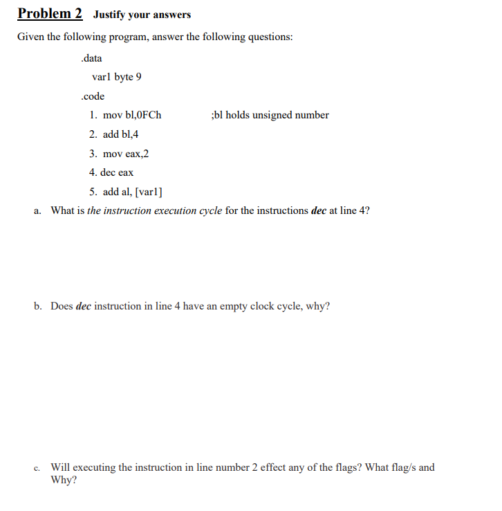 Problem 2 Justify your answers Given the following program, answer the following questions: .data varl byte 9