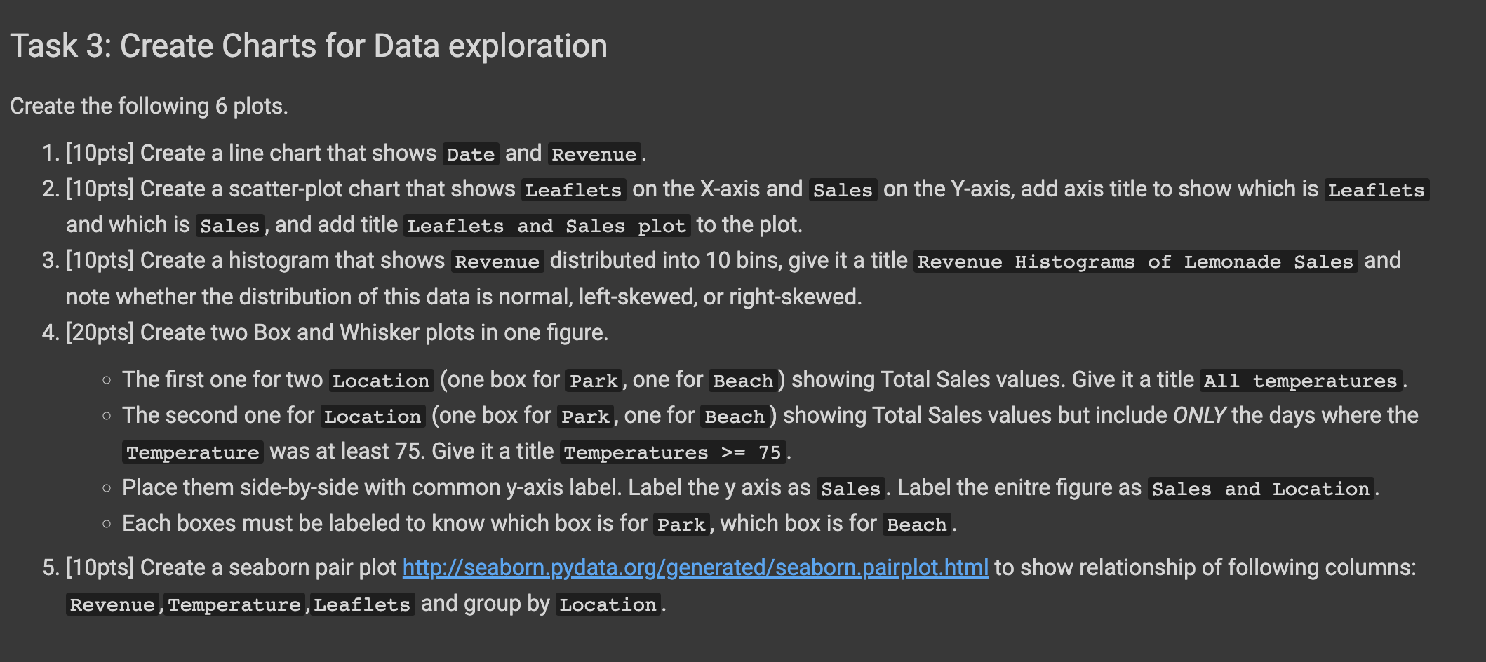 Task 3: Create Charts for Data exploration Create the following 6 plots. 1. [10pts] Create a line chart that