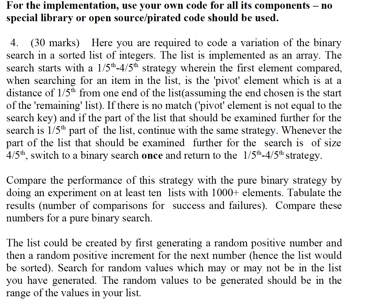 For the implementation, use your own code for all its components  no special library or open source/pirated