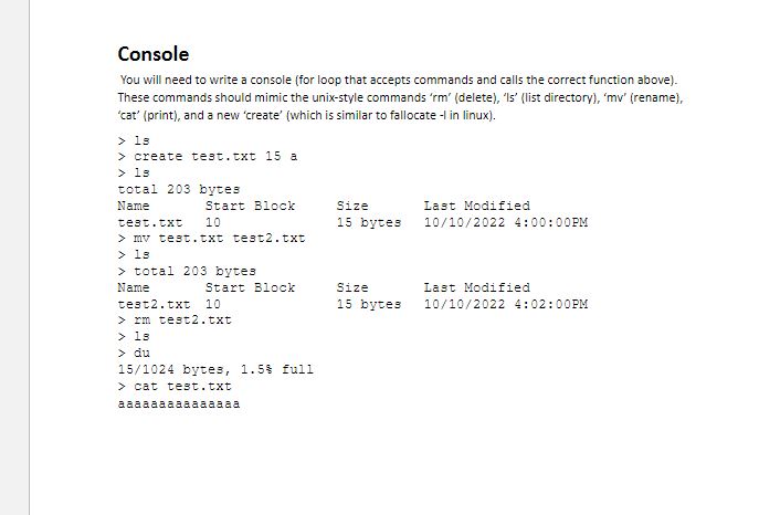Console You will need to write a console (for loop that accepts commands and calls the correct function