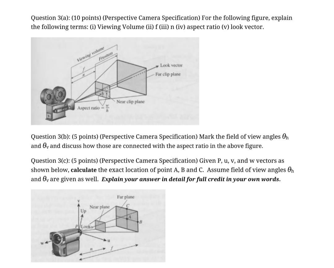 Question 3(a): (10 points) (Perspective Camera Specification) For the following figure, explain the following
