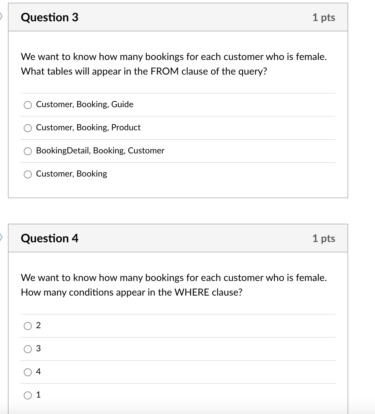 Question 3 We want to know how many bookings for each customer who is female. What tables will appear in the
