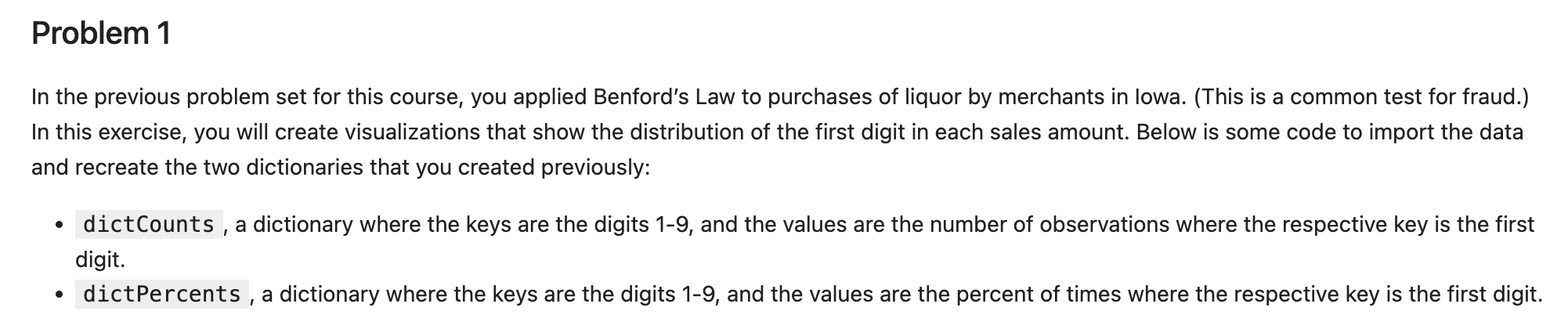 Problem 1 In the previous problem set for this course, you applied Benford's Law to purchases of liquor by