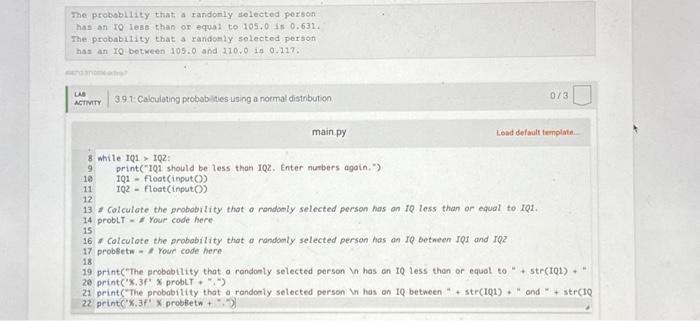 The probability that a randomly selected person has an 10 less than or equal to 105.0 is 0.631. The