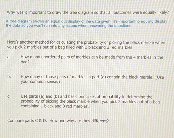 Why was it important to draw the tree diagram so that all outcomes were equally likely? A tree diagram shows