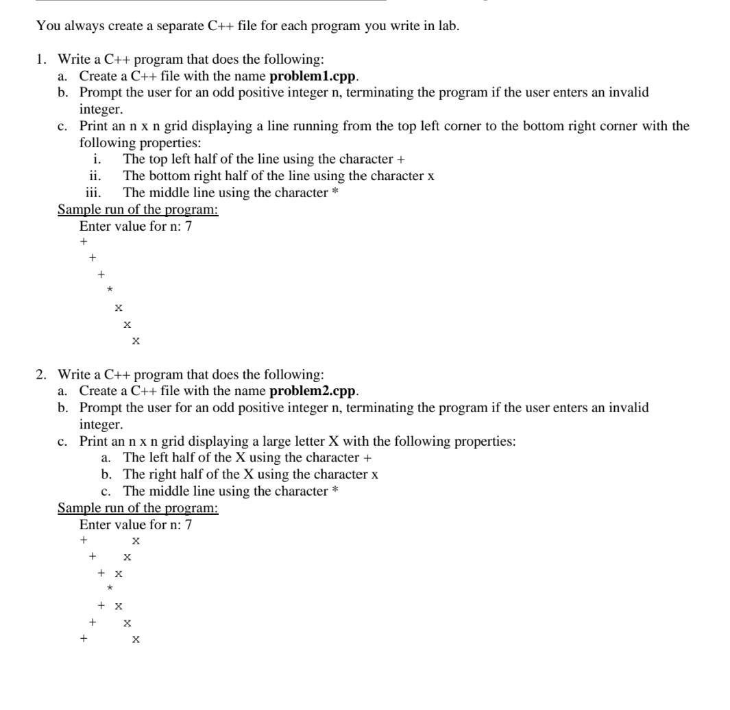 You always create a separate C++ file for each program you write in lab. 1. Write a C++ program that does the