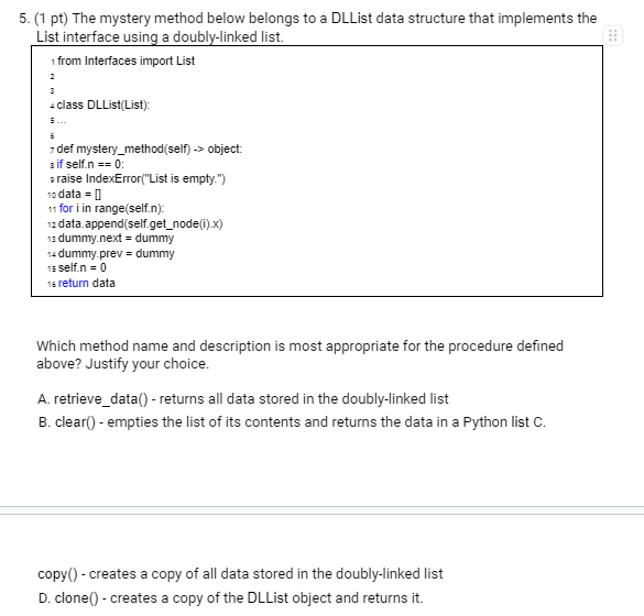5. (1 pt) The mystery method below belongs to a DLList data structure that implements the List interface