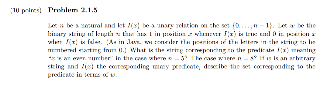 (10 points) Problem 2.1.5 Let n be a natural and let I(r) be a unary relation on the set {0,..., n - 1}. Let