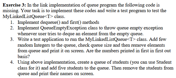 Exercise 3: In the link implementation of queue program the following code is missing. Your task is to