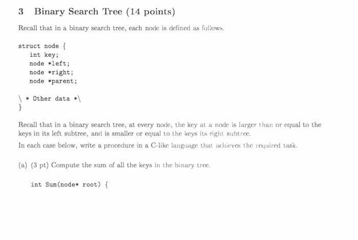 Binary Search Tree (14 points) Recall that in a binary search tree, each node is defined as follows. struct