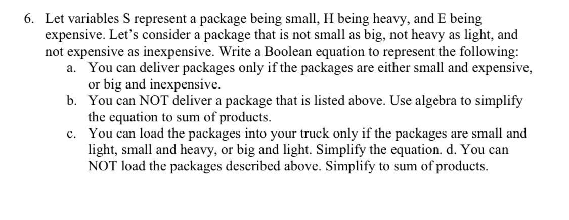 6. Let variables S represent a package being small, H being heavy, and E being expensive. Let's consider a