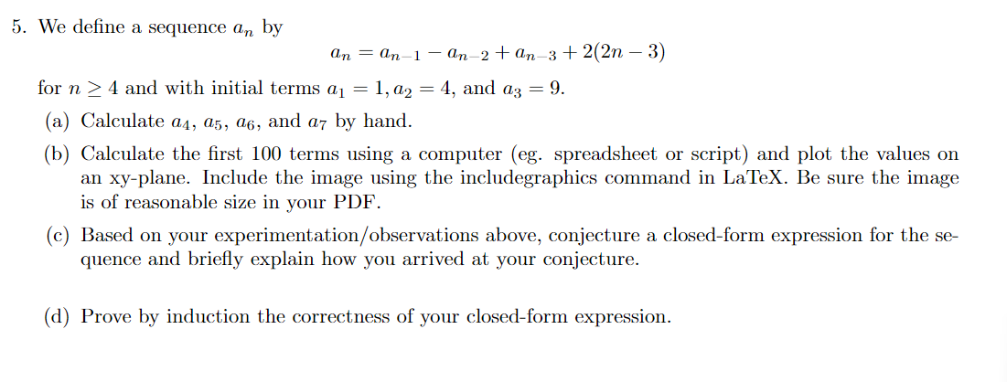 5. We define a sequence an by an = an-1-an_2+an-3+2(2n  3) for n  4 and with initial terms a = 1, a2 = 4, and