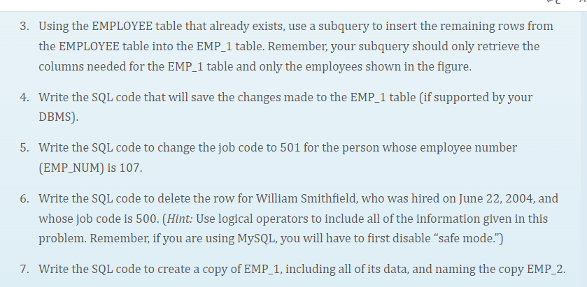 3. Using the EMPLOYEE table that already exists, use a subquery to insert the remaining rows from the