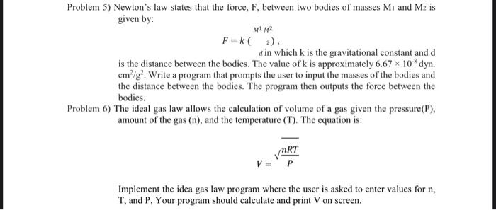 Problem 5) Newton's law states that the force, F, between two bodies of masses M and M2 is given by: M M F =
