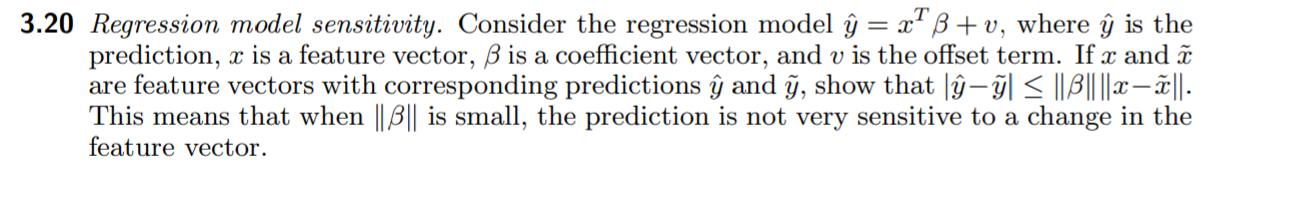 3.20 Regression model sensitivity. Consider the regression model ŷ = x