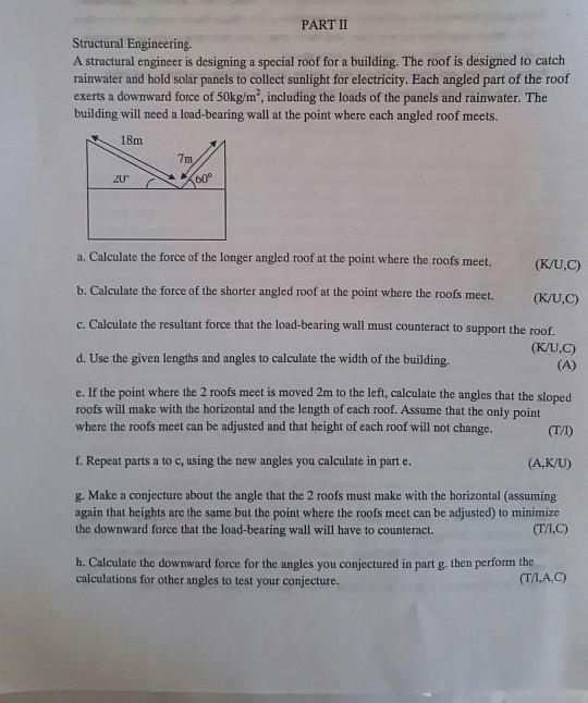 PART II Structural Engineering. A structural engineer is designing a special roof