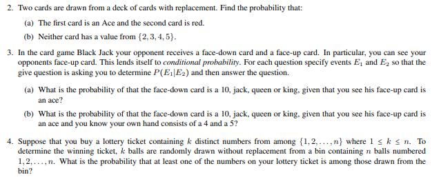 2. Two cards are drawn from a deck of cards with replacement. Find the probability that: (a) The first card is an Ace an