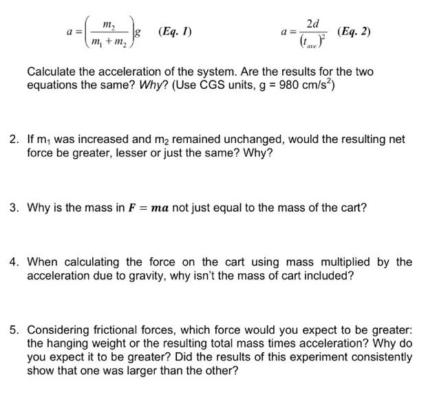 т, 2d (Eq. 1) (Eq. 2) m, + m, ( ave Calculate the acceleration of the system. Are the results for the two equations the