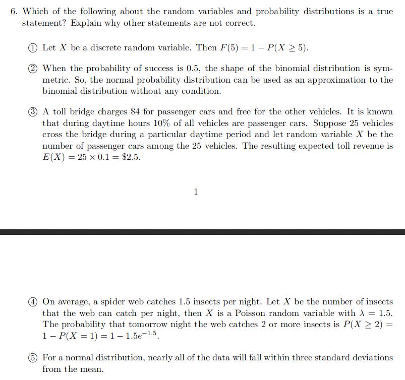 6. Which of the following about the random variables and probability distributions is a true statement? Explain why othe