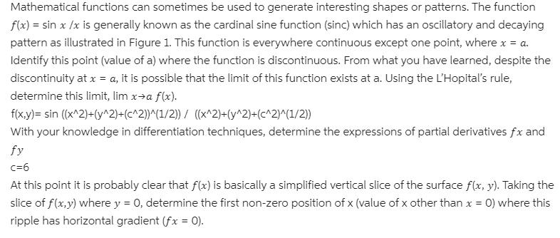 Mathematical functions can sometimes be used to generate interesting shapes or patterns.