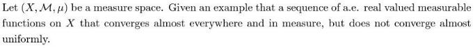 Let (X, M, u) be a measure space. Given an example that